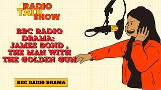 James Bond , The Man With The Golden Gun - BBC RADIO DRAMA