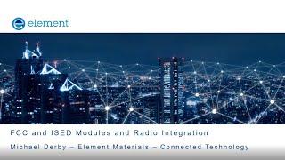 FCC and ISED Modules and Radio Integration: On-Demand Webinar