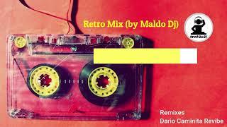 Retro Mix (by Maldo Dj)         Remixes by Dario Caminita Revibe 