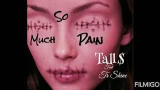 Tall Money -SO MUCH PAIN Feat. Tr Shine
