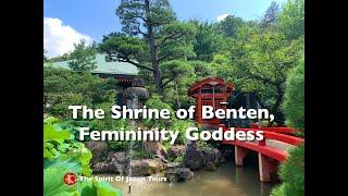 A visit to the shrine of Benzaiten, the Goddess of Femininity