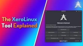 The #XeroLinux Tool Explained  | XeroLinux Official