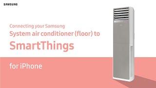 Connecting SmartThings to Samsung System air conditioner (floor) - iOS