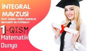 #1. INTEGRAL BO'YICHA MISOLLAR YECHIMLARI || INTEGRAL JUDA OSON 2020 || 1-QISIM  OLIY MATEMATIKA ||