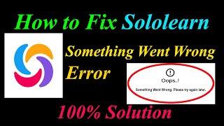 How to Fix Sololearn  Oops - Something Went Wrong Error in Android & Ios - Please Try Again Later