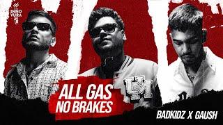 ALL GAS NO BRAKES | BADKIDZ X GAUSH | Innovura Entertainment