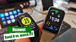 Huawei Band 6 vs Huawei Watch FIT - Beide Modelle im direkten Vergleich