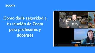 Como darle seguridad a tu reunión de Zoom para profesores y docentes