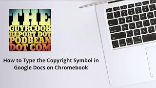 How to Type the Copyright Symbol in Google Docs on Chromebook