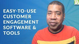 Top Easy-to-Use Customer Engagement Software for Your Business