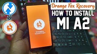 Install Orange Fox Recovery on Mi A2 | Fix Twrp Stuck In Boot | Twrp vs Orange Fox Recovery