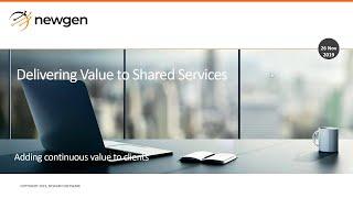 Newgen Webinar Elevation to the next generation of Shared Services