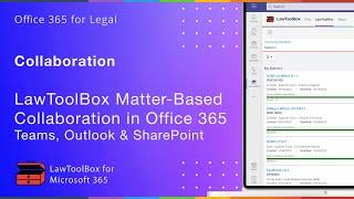 LawToolBox Matter-Based Collaboration in Office 365 for Teams, Outlook & SharePoint