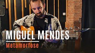 Miguel Mendes - Metamorfose