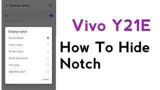 Vivo Y21E How To Hide Notch Display Cutout