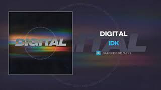 IDK - Digital (AUDIO)