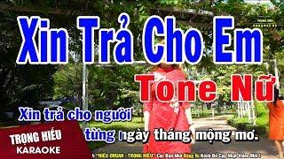 Karaoke Xin Trả Cho Em Tone Nữ Nhạc Sống | Trọng Hiếu