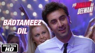 Badtameez Dil - Full Song - Yeh Jawaani Hai Deewani | Ranbir Kapoor, Deepika Padukone