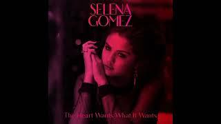 SELENA GOMEZ - THE HEART WANTS WHAT IT WANTS [1 HOUR]