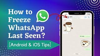 [Free] How to Freeze WhatsApp Last Seen without any App