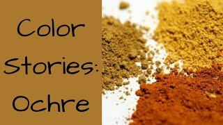 Color Stories: Episode 5 Ochre