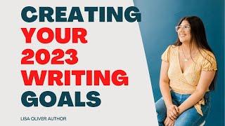 Lisa Oliver: How to Set Your Writing Goals for 2023