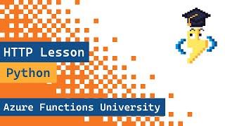 Azure Functions University - HTTP Lesson (Python)