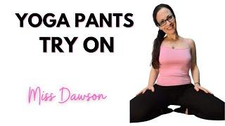 YOGA PANTS TRY ON | Miss Dawson