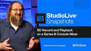 SD Record and Playback on a Series III Console Mixer | StudioLive Snapshots | PreSonus