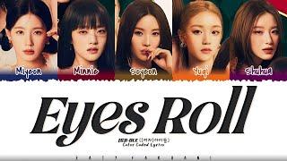 (G)I-DLE - 'EYES ROLL' Lyrics [Color Coded_Eng]