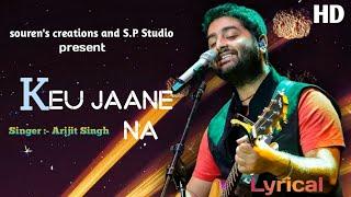 Keu Jaane Naa | Arijit Singh |  prosen | Jeet, Lahoma B &Tanuree C | Raavan | Souren's creations