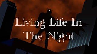 Batman The Animated Series 30 Year Special (Living Life In Night)