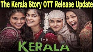 The Kerala Story Ott Release Date?|The Kerala Story Koun se Ott Platform me aayegi|The Kerala Story