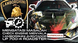 Masalah Check Engine Menyala pada Lamborghini Aventador LP 700-4 Roadster | supercar.id