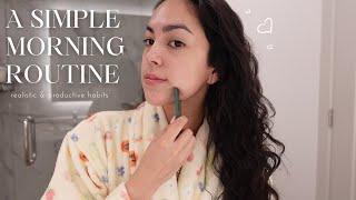 a realistic morning routine | building healthy habits for your day