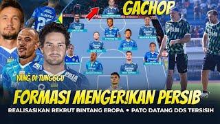 WOW, SKEMA FORMASI MENGERIKAN PERSIB ADA PATO  KOMENTAR DDS, BOS PERSIB KONFIRMASI TAMBAH 1 ASING 