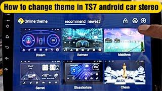 How to change theme in TS7 android stereo || Check description  Authorization code activation