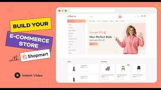 Best Ecommerce Platform In 2022 - ShopMart | Build your e-commerce store