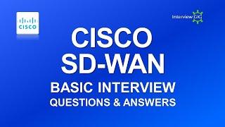 Cisco SD-WAN  Interview Questions and Answers | Basics of Cisco SD WAN