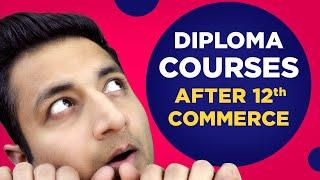 Diploma Se Career Banta Hai ??? | Check these Diploma Courses After 12th Commerce