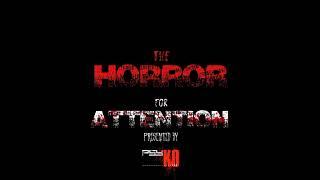 Horror for Attention from Psykologik