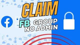 How to Claim facebook Group without Admin Latest 2024 | Claim Group No Admin