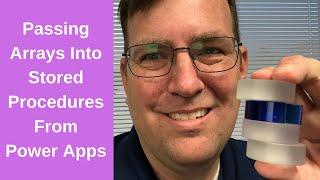 Passing Array Parameters into Stored Procedures from Power Apps