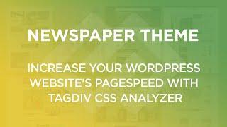 Increase your WordPress Website's Page Speed with tagDiv CSS Analyzer
