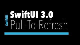 SwiftUI 3.0: How to use "Pull To Refresh"?