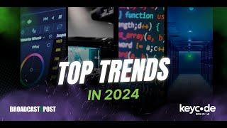 Top Trends of 2024 Recap: AV, Live, and Post Production Innovations