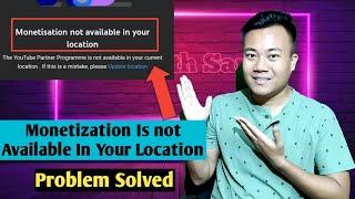 Monetisation Is Not Available In Your Location Problem On Youtube Studio Solved In Hindi