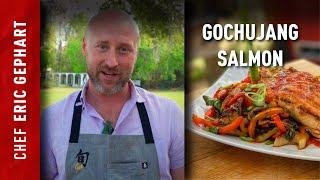 Gochujang Salmon | Chef Eric Recipe