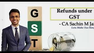 GST Refund Webinar by CA Sachin M Jain Part-2