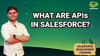 What are APIs in Salesforce? | Learn Salesforce Development